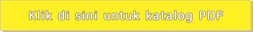 Klik di sini untuk katalog PDF