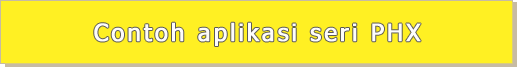Contoh aplikasi seri PHX