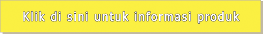 Klik di sini untuk informasi produk
