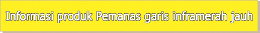 Informasi produk Pemanas garis inframerah jauh